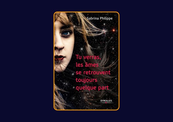 Tu verras, les âmes se retrouvent toujours quelque part de Sabrina Philippe : Avis honnête - Qu’apprends-tu vraiment dans ce livre ?