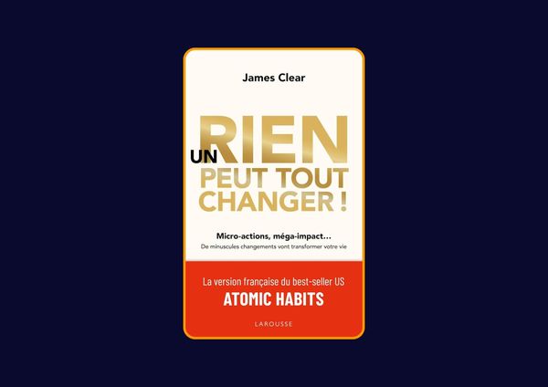Un rien peut tout changer de James Clear : Avis honnête - Qu’apprends-tu vraiment dans ce livre ?