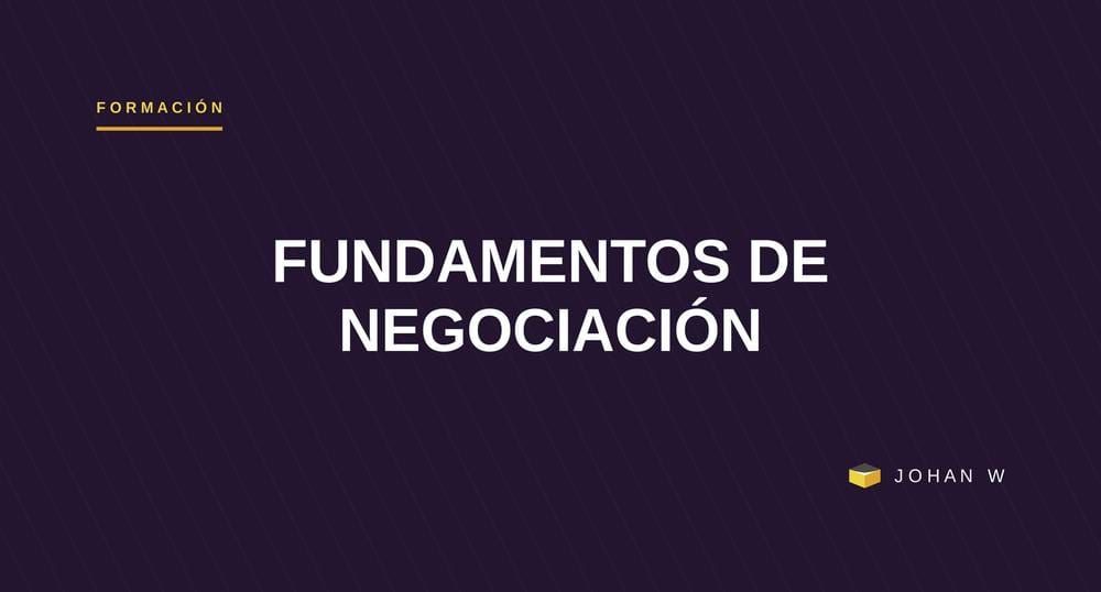 Fundamentos de negociación: la base que la mayoría de directores y comerciales nunca recibió