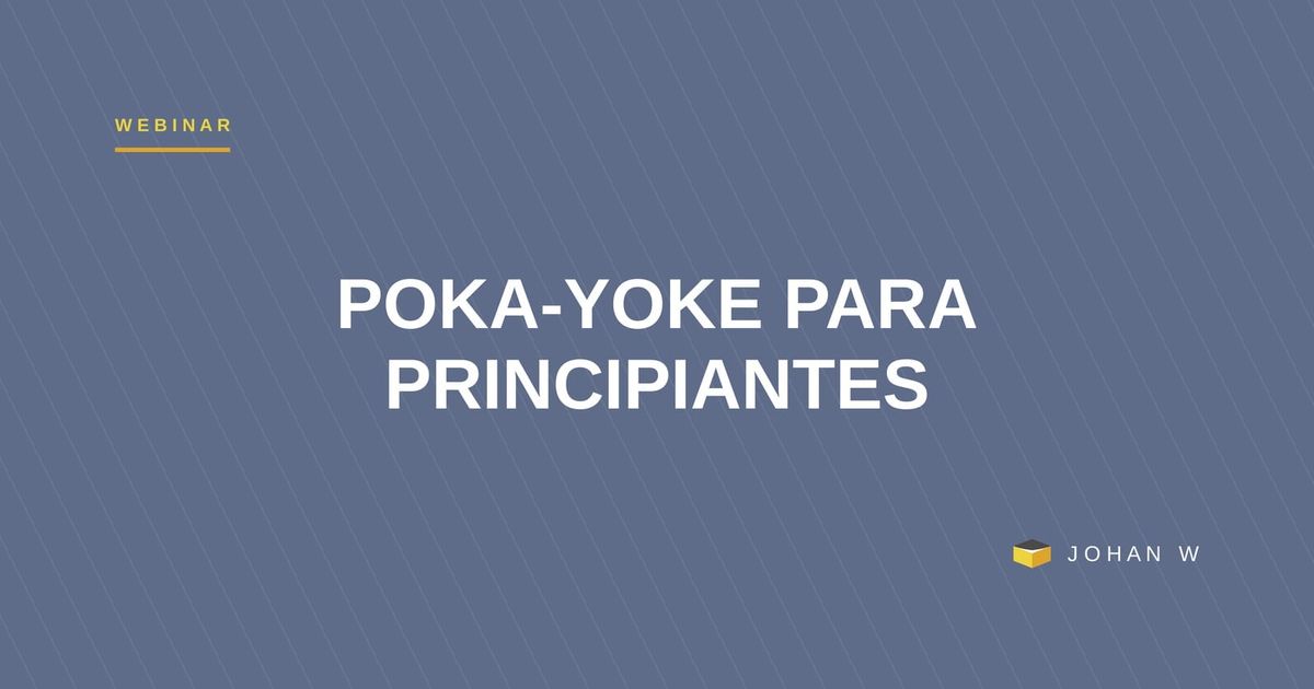 Webinar Poka-yoke para Principiantes