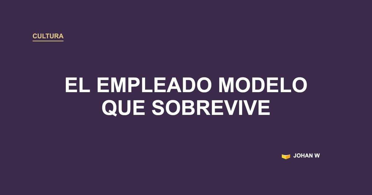 🎭 El empleado modelo que en realidad está sobreviviendo
