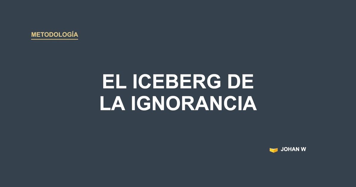 🧊 El iceberg de la ignorancia: una cifra dudosa, un problema real