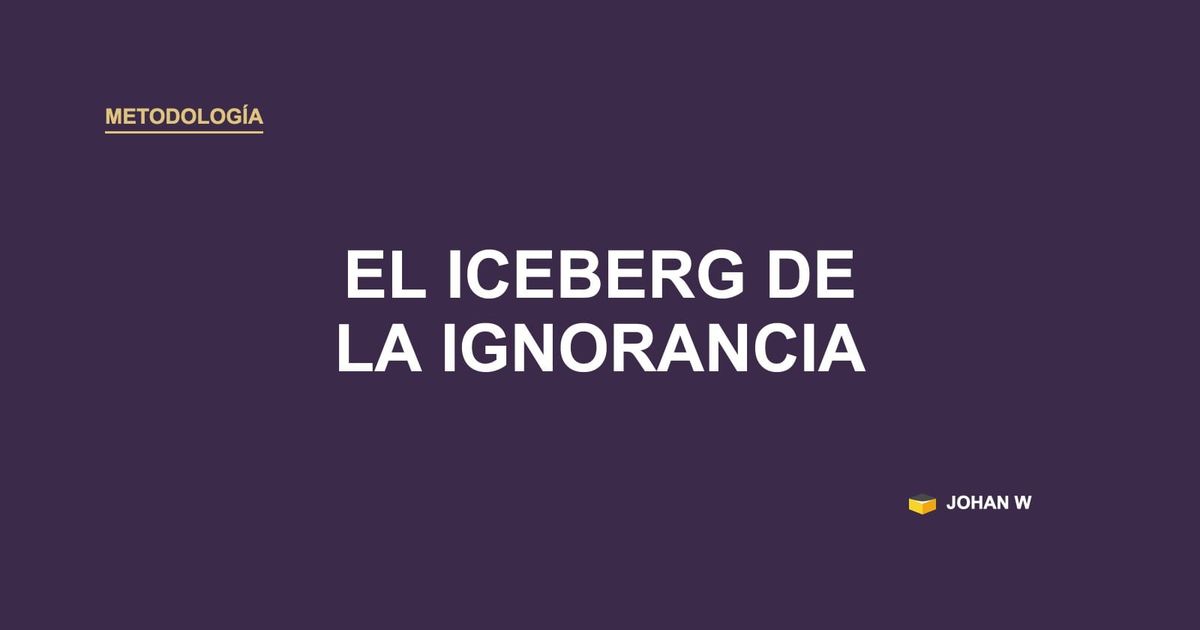🧊 El iceberg de la ignorancia: una cifra dudosa, un problema real