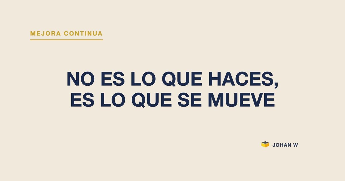 🧱 El cambio no es lo que haces, es lo que se mueve