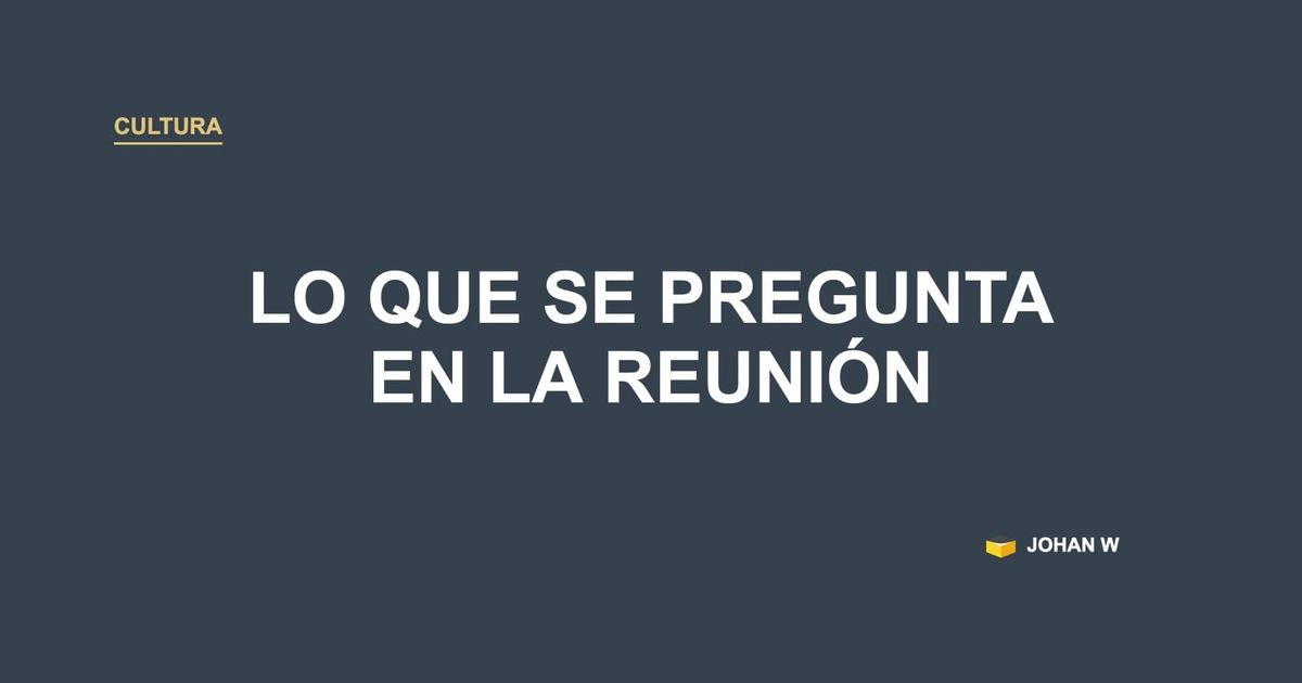 ❓ Lo que se pregunta en la reunión es tu sistema de gestión