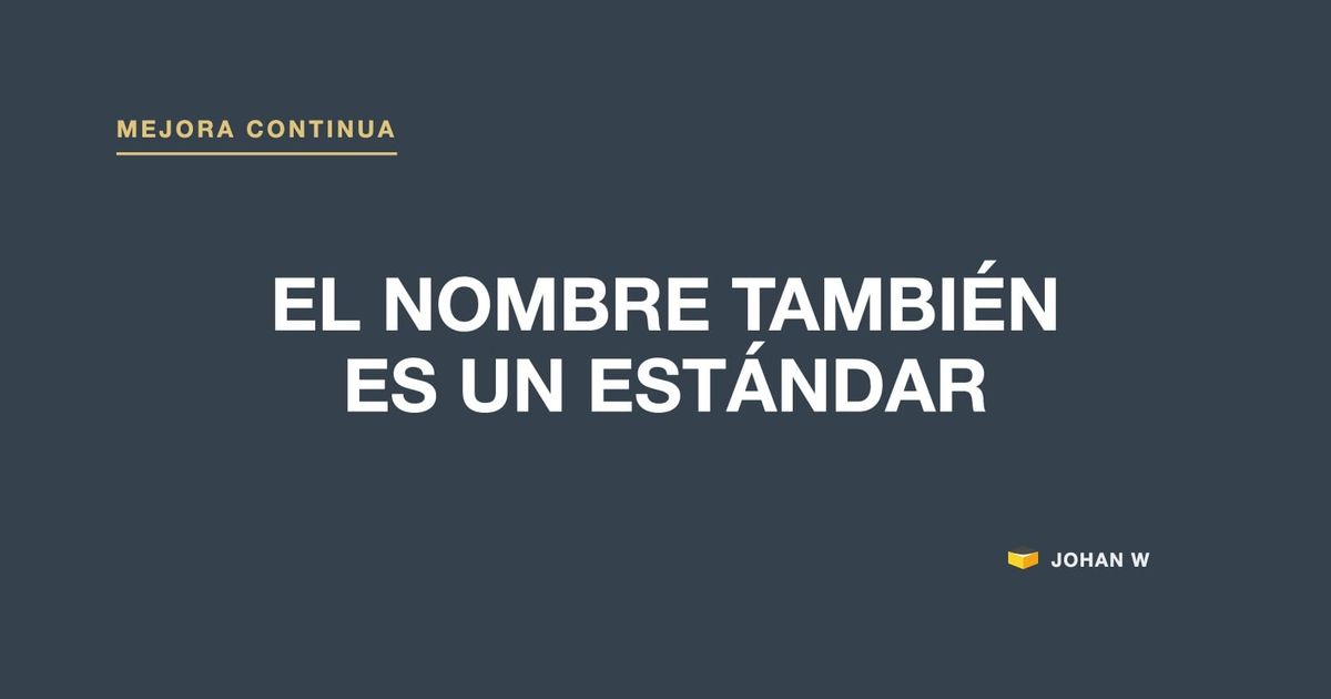 🏷️ El nombre también es un estándar