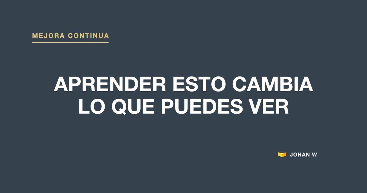 👁️ Aprender esto cambia lo que puedes ver, y no hay vuelta atrás
