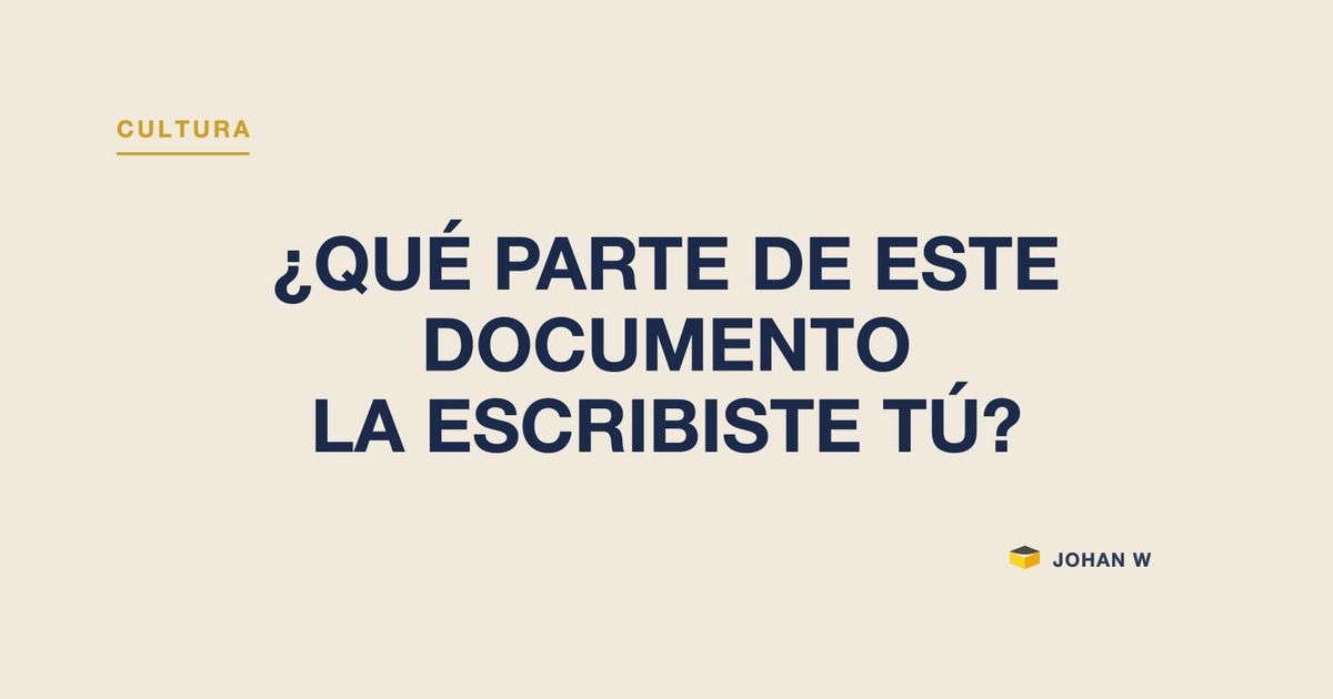 ✍️ ¿Qué parte de este documento la escribiste tú?