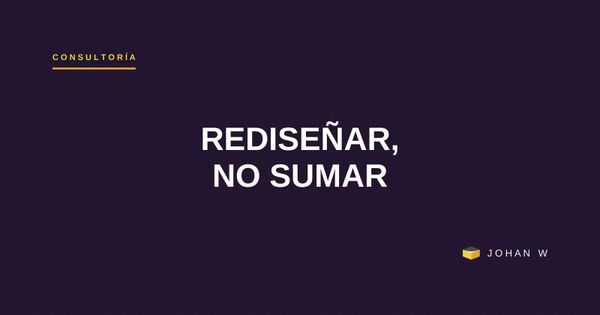 Señales de que un proceso necesita rediseñarse, no más gente