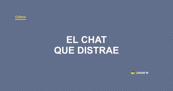 💬 El chat que ayuda y el chat que rompe la mañana