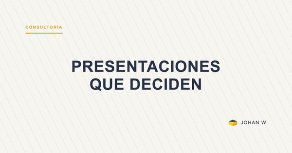 Presentaciones que deciden — Consultoría de Procesos