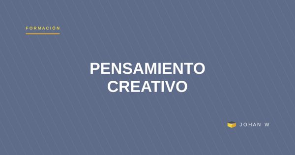 Pensamiento Creativo: el curso para desbloquear colaboración, resolución de problemas e innovación