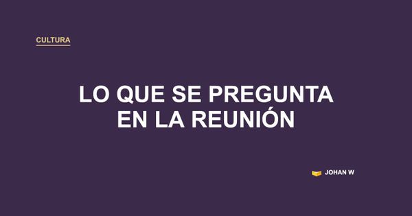 ❓ Lo que se pregunta en la reunión es tu sistema de gestión