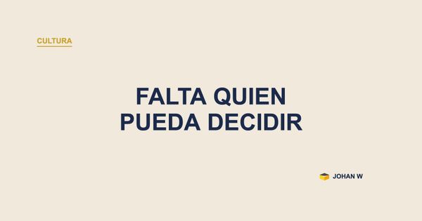 🗝️ No falta quien analice, falta quien pueda decidir