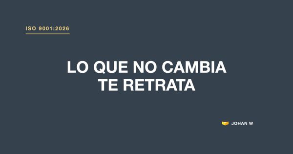 Lo que ISO 9001:2026 no cambia