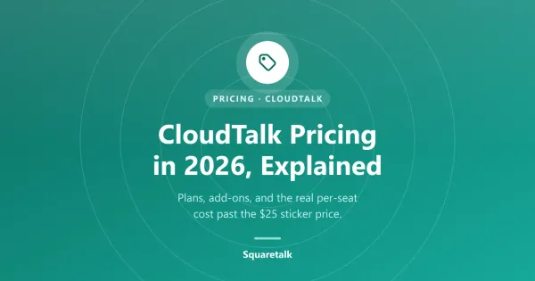 CloudTalk pricing guide for 2026: plans, add-on costs, and real per-user pricing