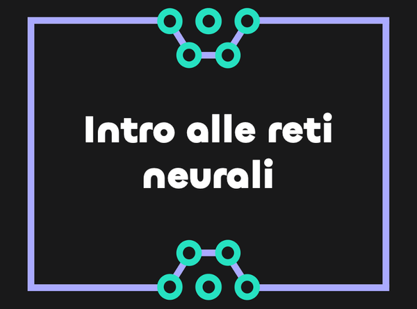 Introduzione alle reti neurali - pesi, bias e attivazione