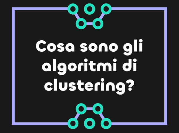 Guida Introduttiva agli Algoritmi di Clustering