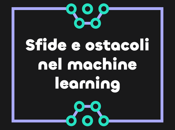 Quali Sfide Ostacolano il Tuo Successo nel Machine Learning?