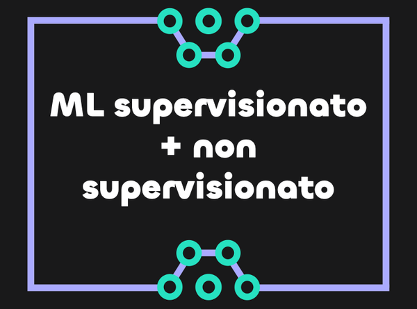 Come integrare apprendimento supervisionato e non supervisionato nel Machine Learning