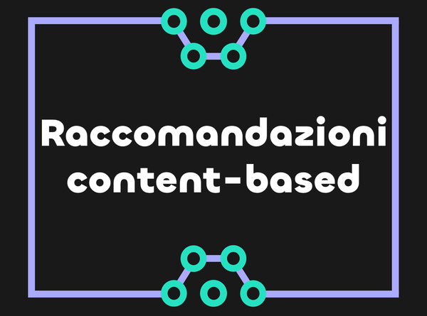 Introduzione ai sistemi di raccomandazione content-based