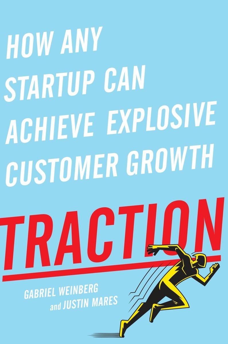 Book Review: Traction - How Any Startup Can Achieve Explosive Customer Growth