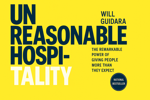 Unreasonable Hospitality: The Will Guidara Book That Transformed My Approach to Digital Customer Experience