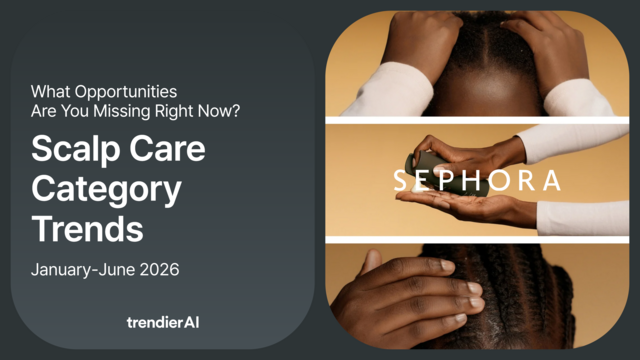Scalp care on Sephora US in the first half of 2026: product count rose while review volume fell 33%. From the trendier AI Scalp Care Category Trends report.