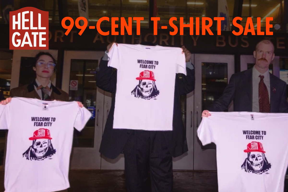 Hell Gate's 99-Cent T-Shirt Sale!