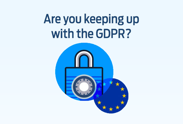 Are you keeping up with the GDPR?