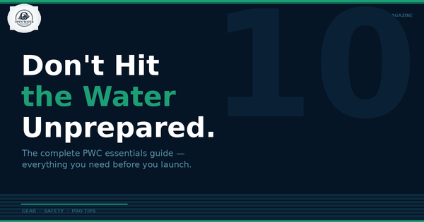 The PWC Essentials List: Everything You Need to Bring on the Water