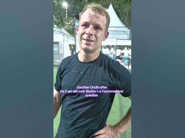 Gauthier Onclin on His Win Over Timofey Skatov in Cancún + Tomorrowland