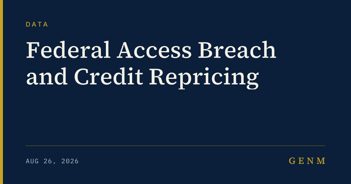 GENM: Federal Access Breach and Credit Repricing