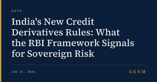 GENM: India's New Credit Derivatives Rules: What the RBI Framework Signals for Sovereign Risk