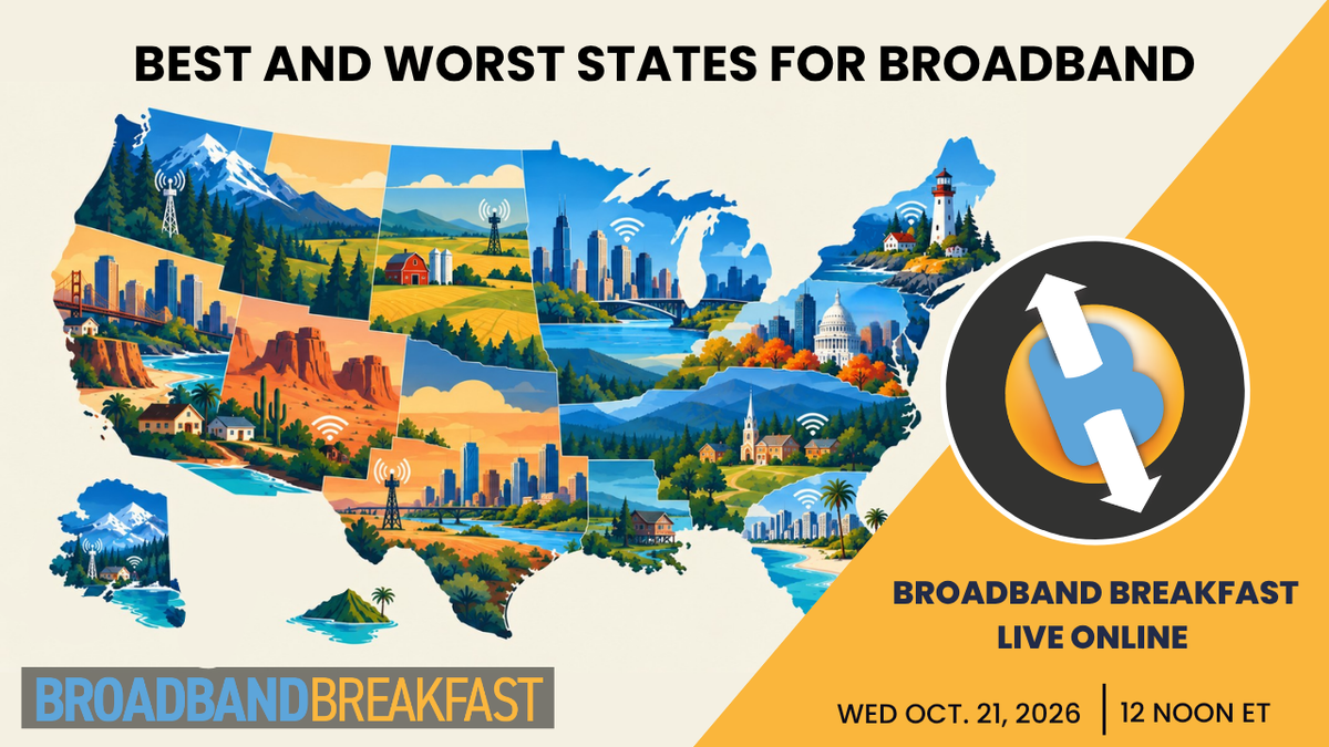 Broadband Breakfast on October 21, 2026: Best and Worst States for Broadband in 2026