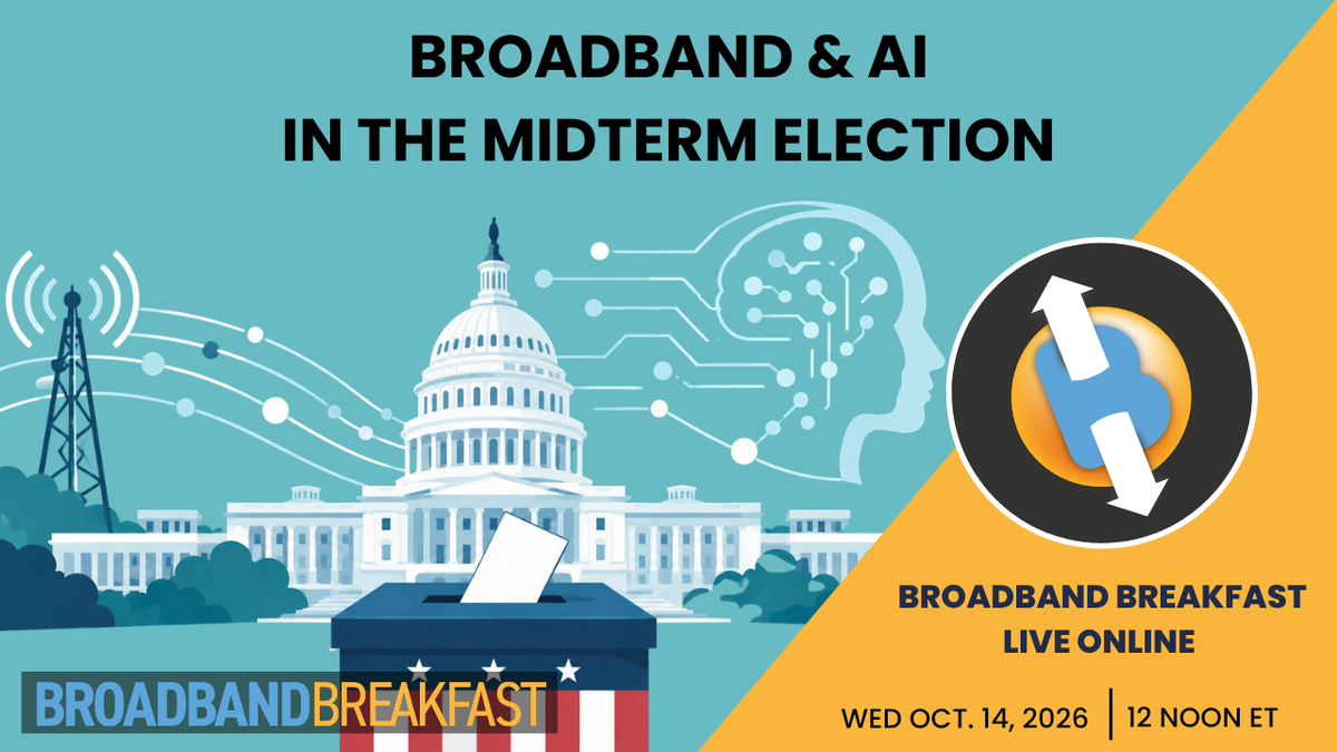 Broadband Breakfast on October 14, 2026: Broadband & AI in the Midterm Election