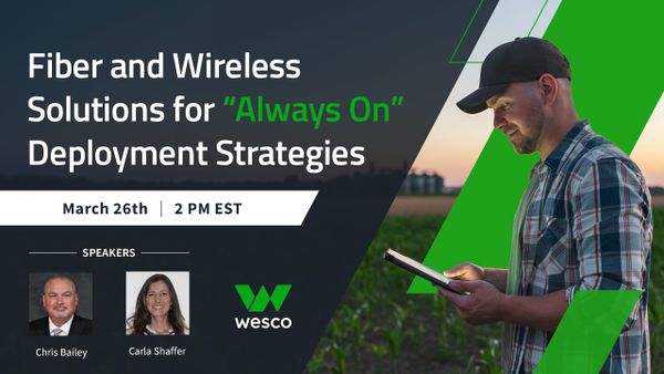 March 26, 2024: Fiber and Wireless Solutions for 'Always On' Deployment Strategies