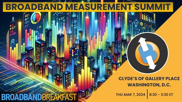 Broadband Measurement Summit Moderators, Special Address Speakers Announced