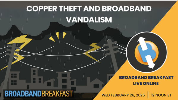 Broadband Breakfast on February 26, 2025 - Copper Theft and Broadband Vandalism