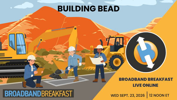 Broadband Breakfast on September 23, 2026 – Building BEAD