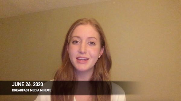 Breakfast Media Minute: June 26, 2020