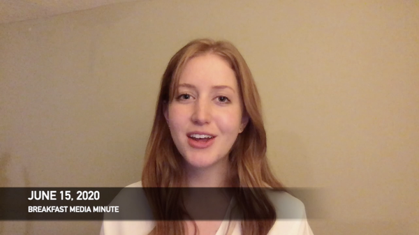 Breakfast Media Minute: June 15, 2020