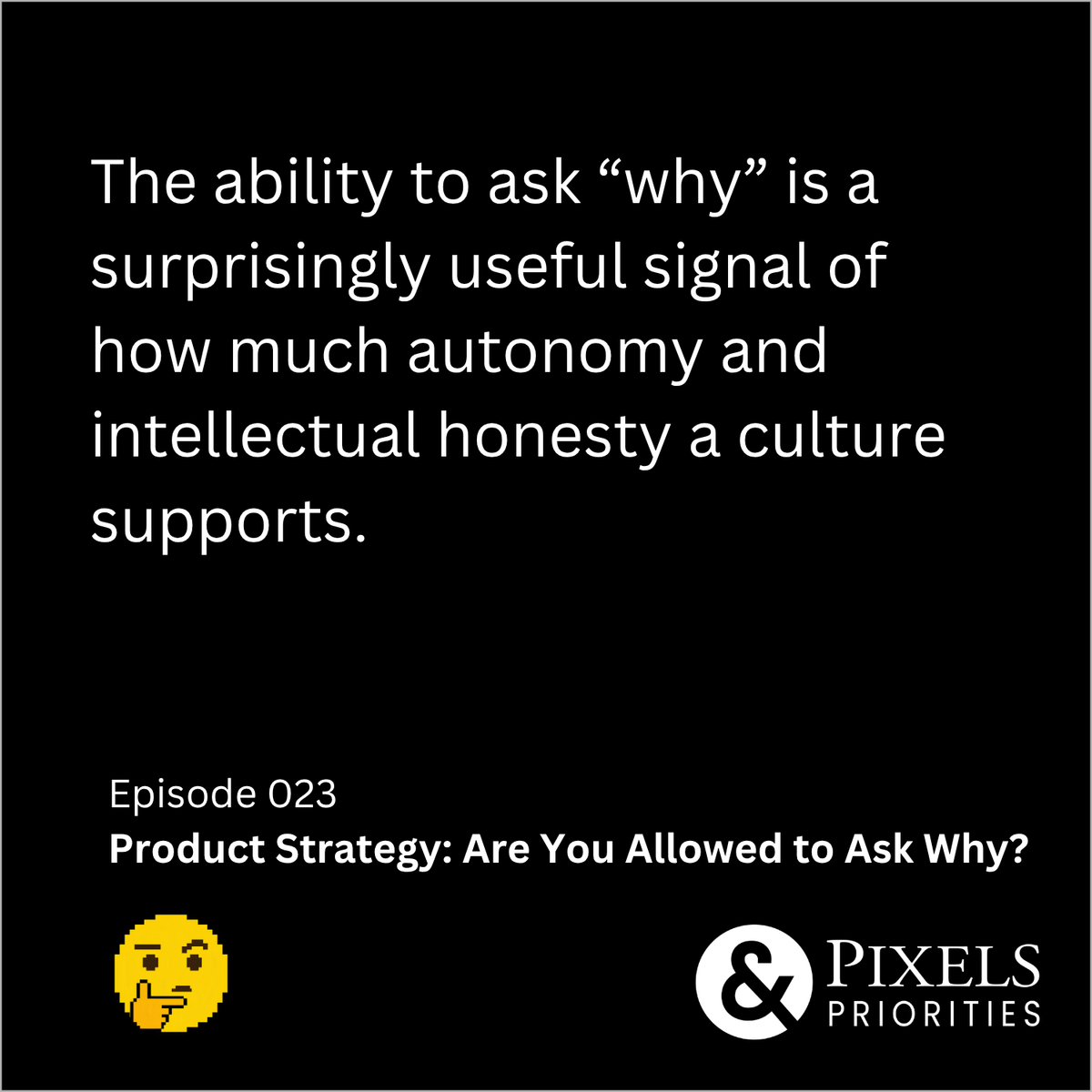 023 Product Strategy: Are You Allowed to Ask Why?