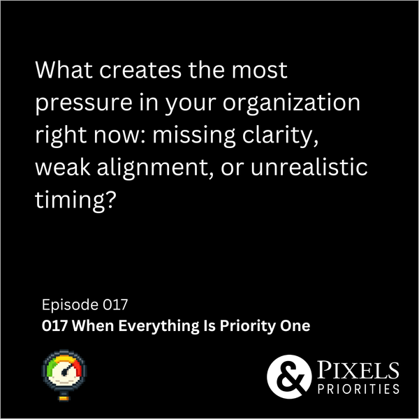 017 When Everything Is Priority One