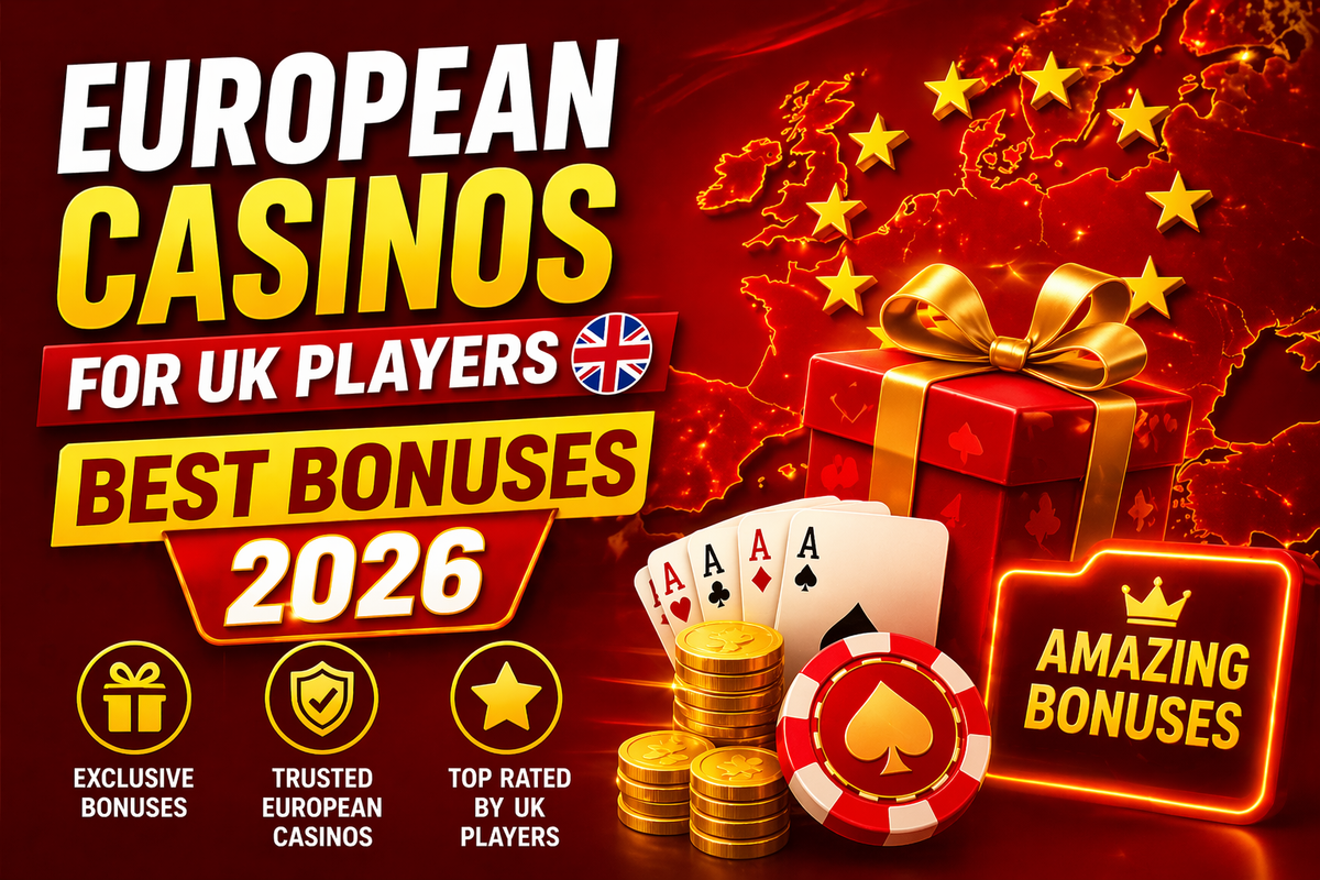 Best European Casinos for UK Players in 2026 – Ranked and Reviewed