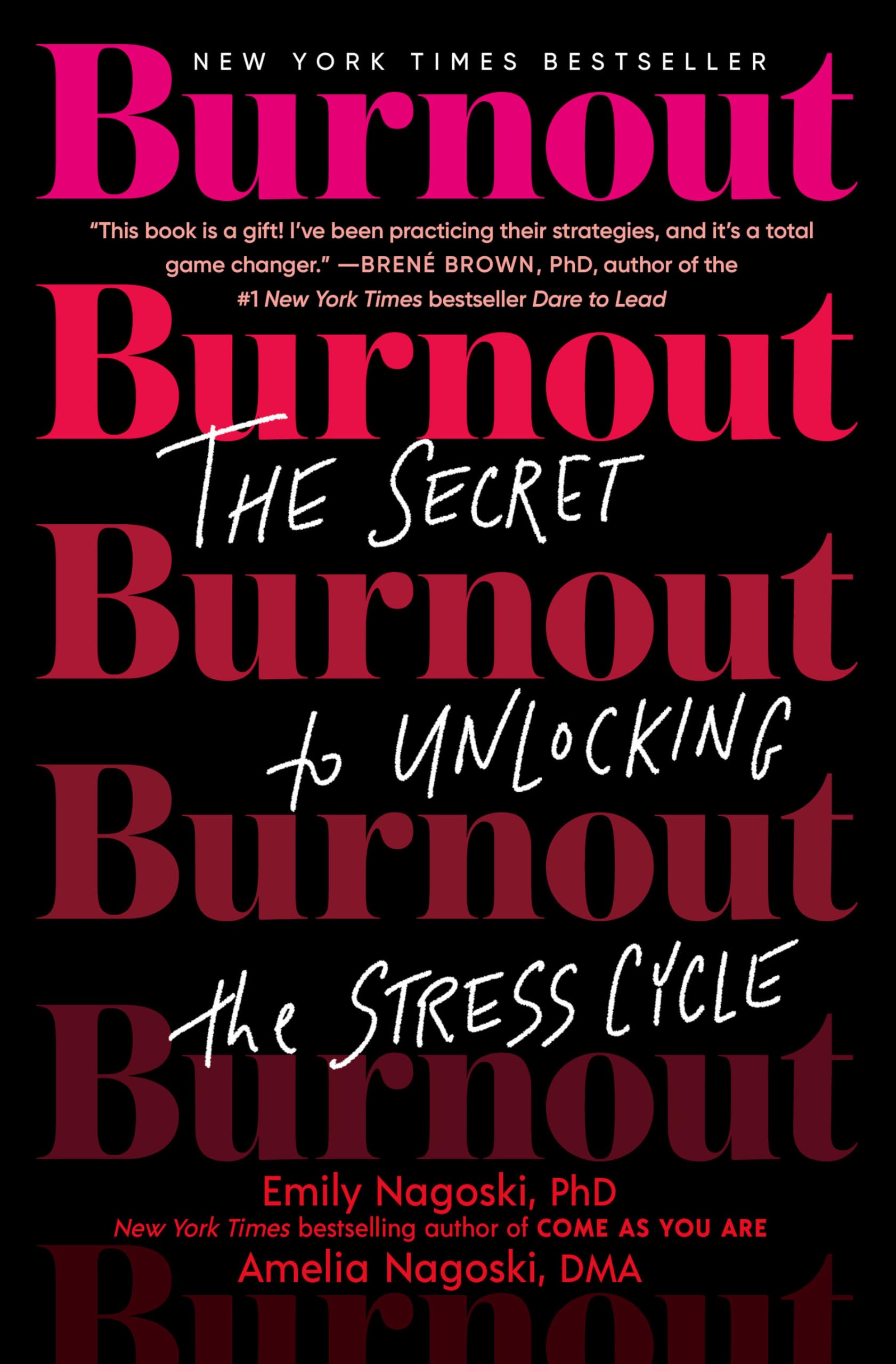 Burnout: The Secret to Unlocking the Stress Cycle by Emily Nagoski