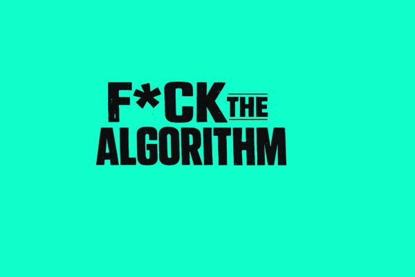 F*ck the Algorithm - Issue 006