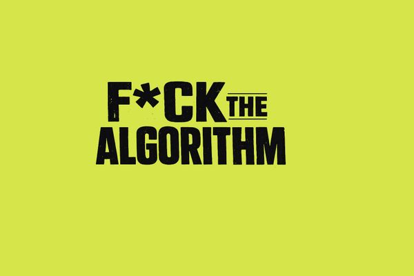 F*ck the Algorithm - Issue 010