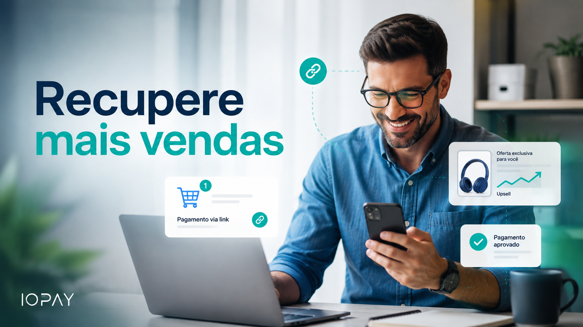 Link de pagamento para e-commerces: recuperação de carrinho, venda assistida, upsell e pós-venda