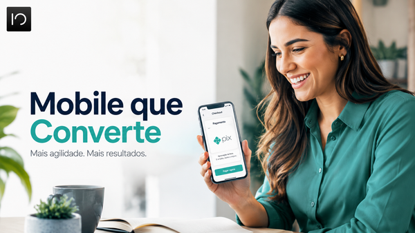 Checkout mobile: como aumentar conversão em pagamentos pelo celular
